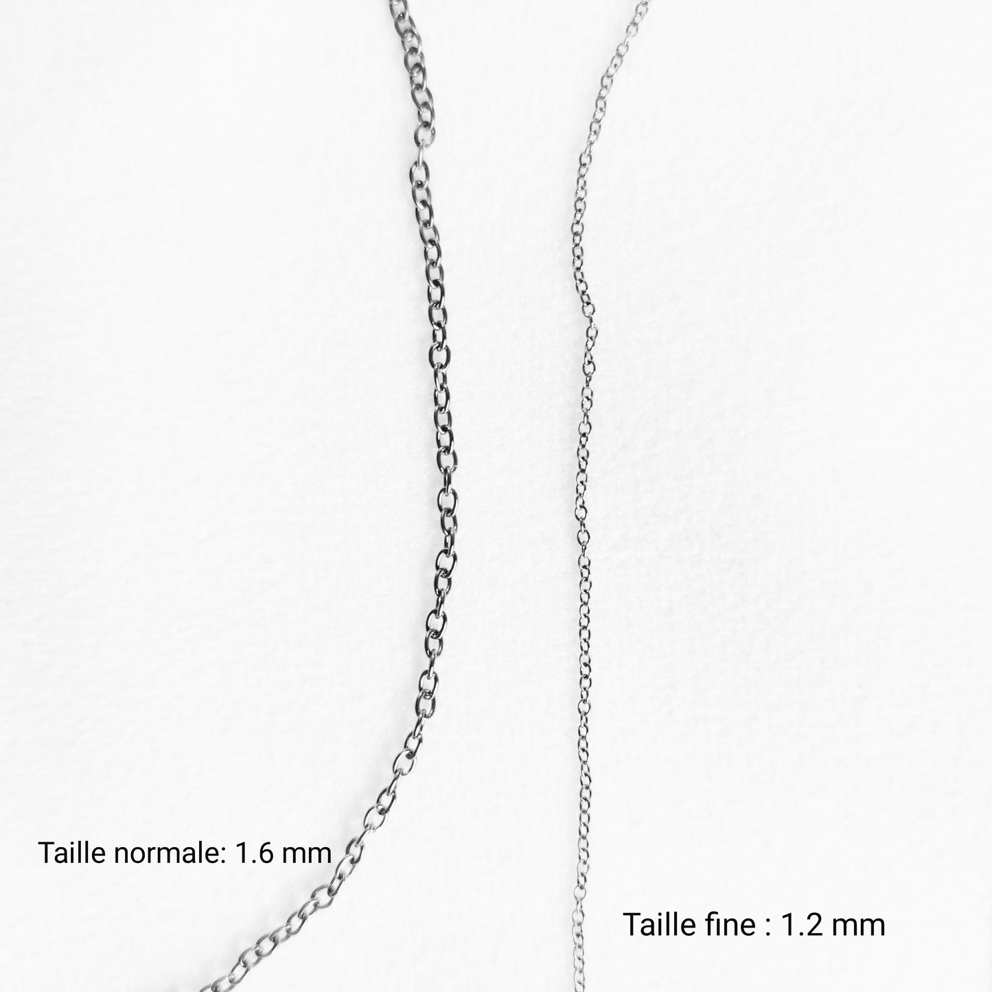 Deux choix possible de taille de chaîne, 1.2 ou 1.6 mm.
